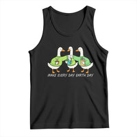 Funny Earth Day Tank Top Silly Goose Make Earth Day Every Day