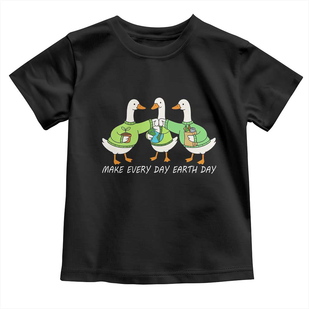 Funny Earth Day Toddler T Shirt Silly Goose Make Earth Day Every Day