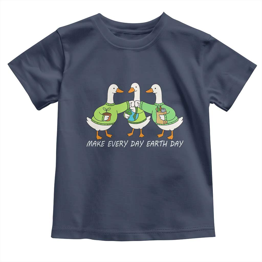 Funny Earth Day Toddler T Shirt Silly Goose Make Earth Day Every Day