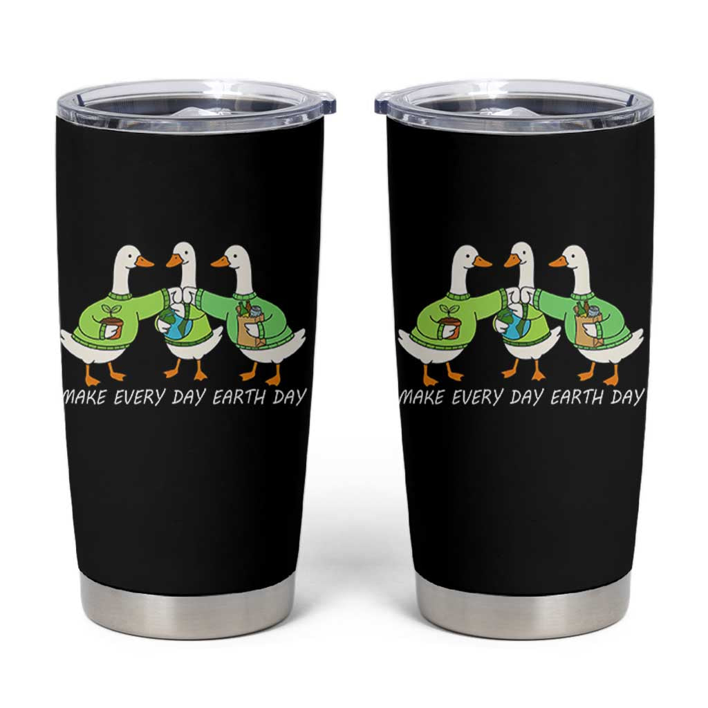 Funny Earth Day Tumbler Cup Silly Goose Make Earth Day Every Day