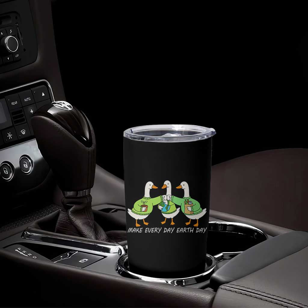 Funny Earth Day Tumbler Cup Silly Goose Make Earth Day Every Day