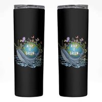 Keep It Green Earth Day Skinny Tumbler Eco-Friendly Nature Environmental Awareness