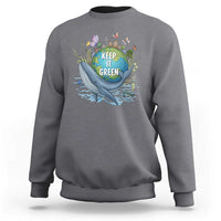 Keep It Green Earth Day Sweatshirt Eco-Friendly Nature Environmental Awareness