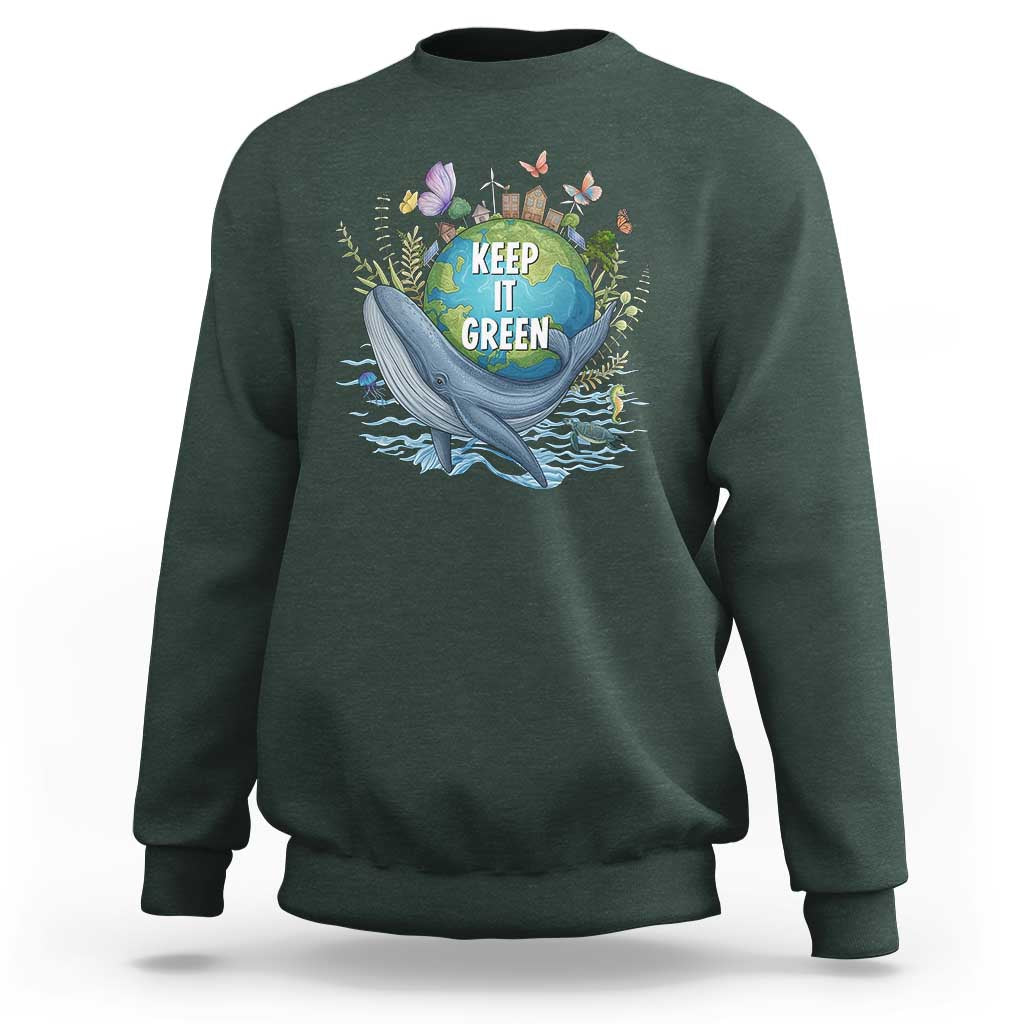 Keep It Green Earth Day Sweatshirt Eco-Friendly Nature Environmental Awareness