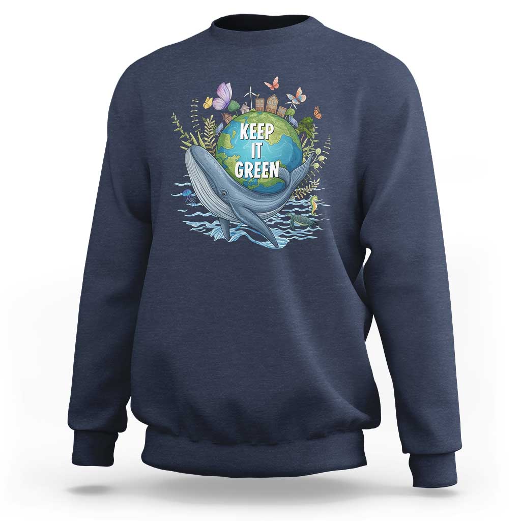 Keep It Green Earth Day Sweatshirt Eco-Friendly Nature Environmental Awareness