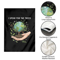 I Speak For The Trees Garden Flag Earth Day Awareness