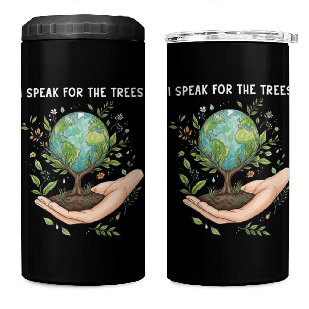 I Speak For The Trees 4 in 1 Can Cooler Tumbler Earth Day Awareness
