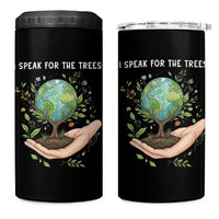 I Speak For The Trees 4 in 1 Can Cooler Tumbler Earth Day Awareness