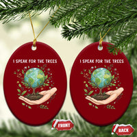 I Speak For The Trees Ceramic Ornament Earth Day Awareness