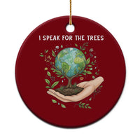 I Speak For The Trees Ceramic Ornament Earth Day Awareness
