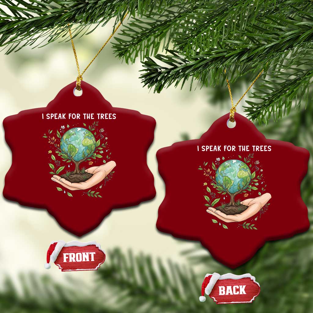 I Speak For The Trees Ceramic Ornament Earth Day Awareness