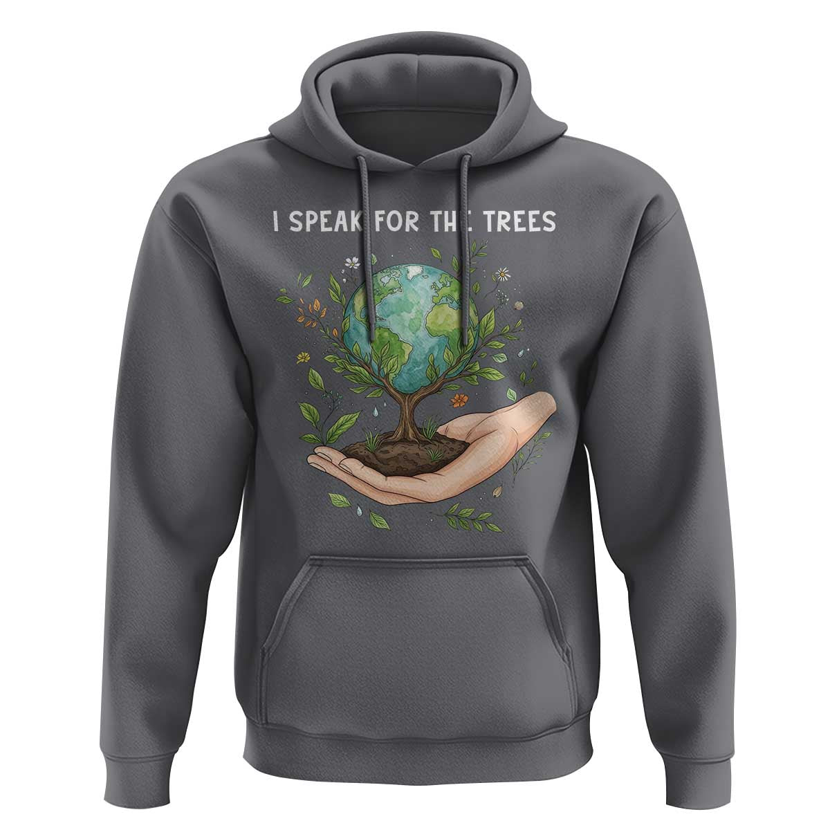 I Speak For The Trees Hoodie Earth Day Awareness