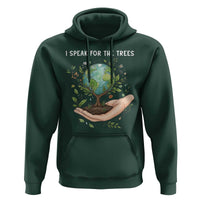 I Speak For The Trees Hoodie Earth Day Awareness