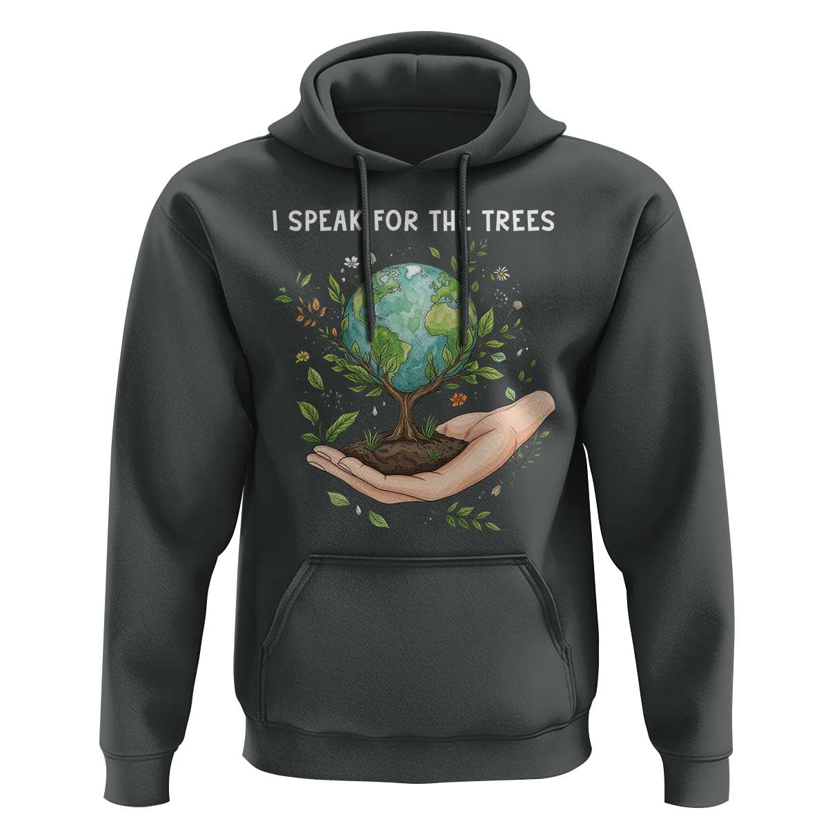 I Speak For The Trees Hoodie Earth Day Awareness