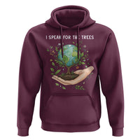 I Speak For The Trees Hoodie Earth Day Awareness