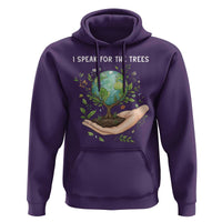 I Speak For The Trees Hoodie Earth Day Awareness