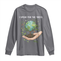 I Speak For The Trees Long Sleeve Shirt Earth Day Awareness