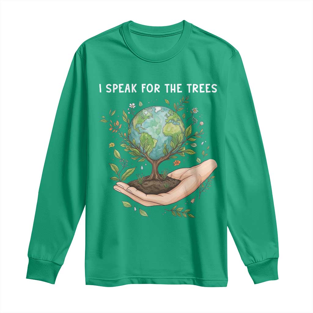 I Speak For The Trees Long Sleeve Shirt Earth Day Awareness