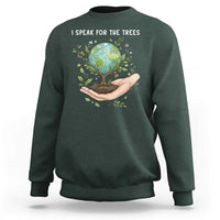 I Speak For The Trees Sweatshirt Earth Day Awareness
