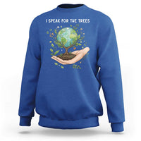I Speak For The Trees Sweatshirt Earth Day Awareness