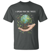 I Speak For The Trees T Shirt Earth Day Awareness