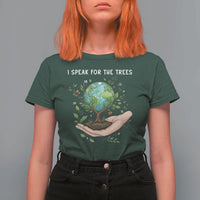 I Speak For The Trees T Shirt For Women Earth Day Awareness