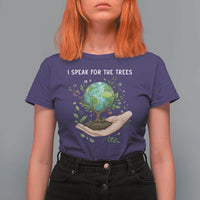 I Speak For The Trees T Shirt For Women Earth Day Awareness