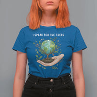 I Speak For The Trees T Shirt For Women Earth Day Awareness