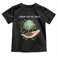 I Speak For The Trees Toddler T Shirt Earth Day Awareness