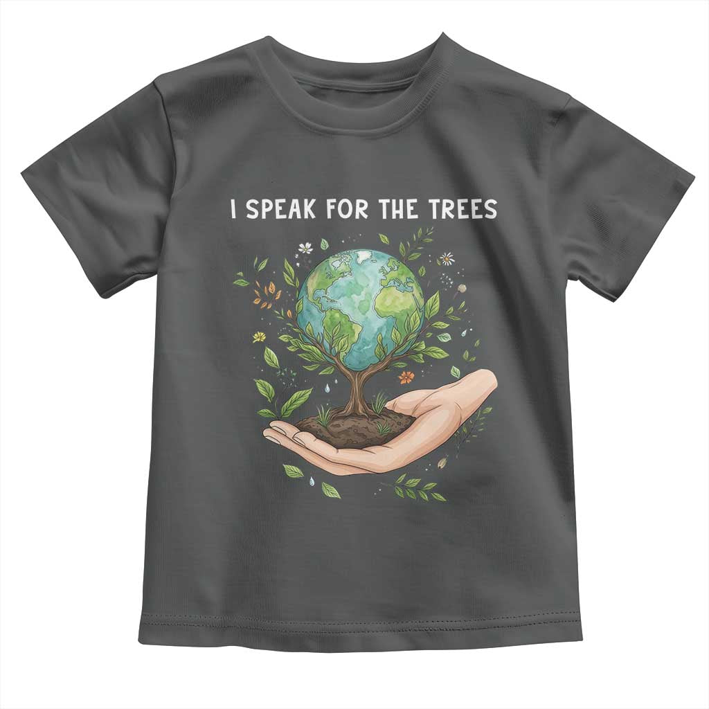 I Speak For The Trees Toddler T Shirt Earth Day Awareness