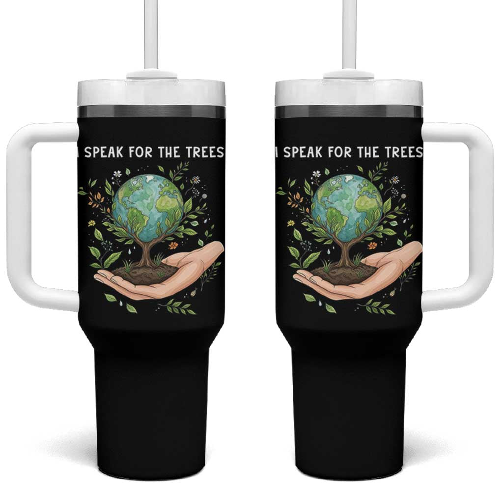 I Speak For The Trees Tumbler With Handle Earth Day Awareness