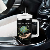 I Speak For The Trees Tumbler With Handle Earth Day Awareness