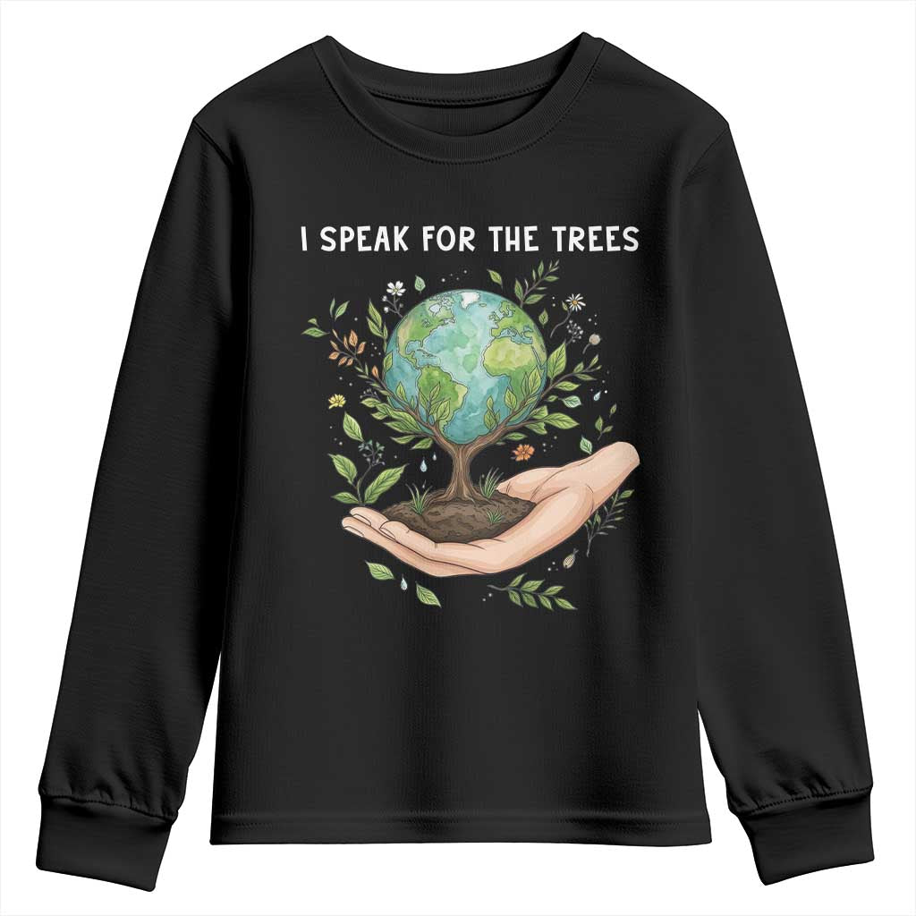 I Speak For The Trees Youth Sweatshirt Earth Day Awareness