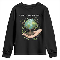 I Speak For The Trees Youth Sweatshirt Earth Day Awareness