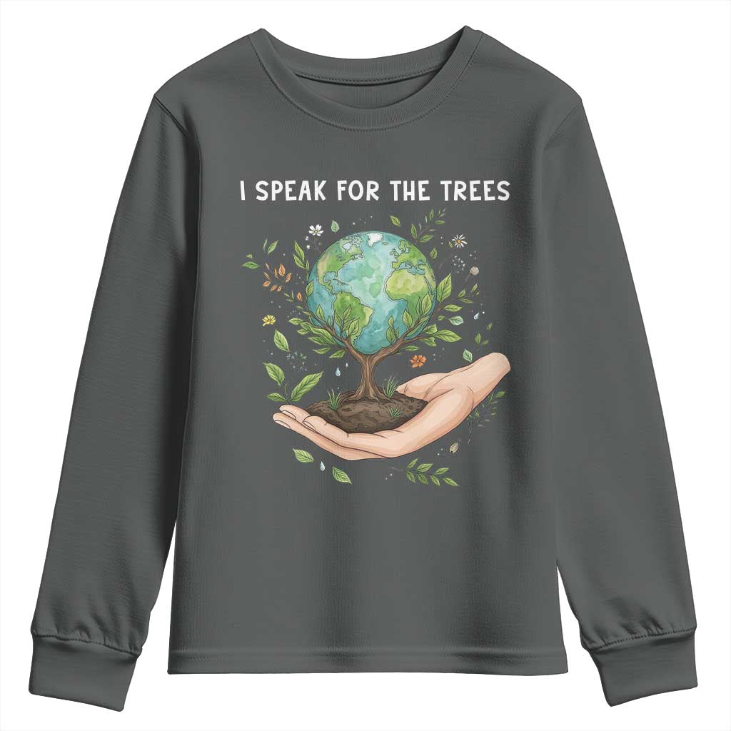 I Speak For The Trees Youth Sweatshirt Earth Day Awareness