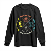 Earth Day Awareness Long Sleeve Shirt Save The Bees Plant More Trees Clean The Seas Titties