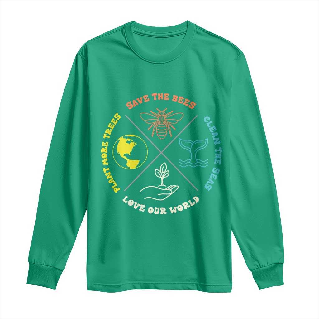 Earth Day Awareness Long Sleeve Shirt Save The Bees Plant More Trees Clean The Seas Titties