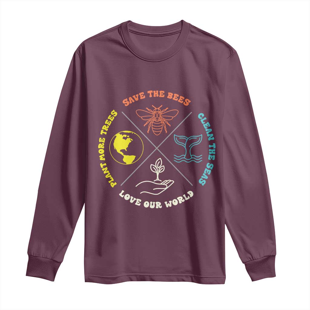 Earth Day Awareness Long Sleeve Shirt Save The Bees Plant More Trees Clean The Seas Titties