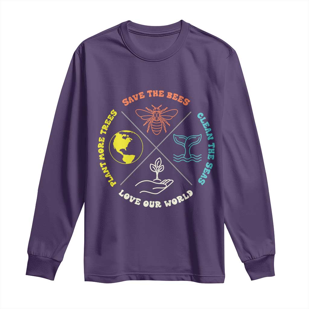 Earth Day Awareness Long Sleeve Shirt Save The Bees Plant More Trees Clean The Seas Titties