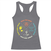 Earth Day Awareness Racerback Tank Top Save The Bees Plant More Trees Clean The Seas Titties
