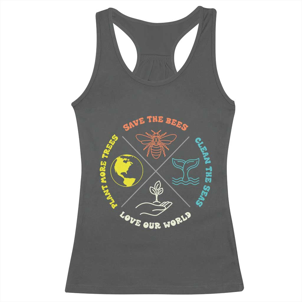 Earth Day Awareness Racerback Tank Top Save The Bees Plant More Trees Clean The Seas Titties