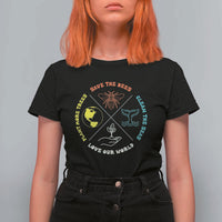 Earth Day Awareness T Shirt For Women Save The Bees Plant More Trees Clean The Seas Titties