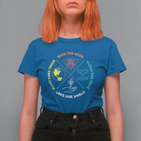 Earth Day Awareness T Shirt For Women Save The Bees Plant More Trees Clean The Seas Titties