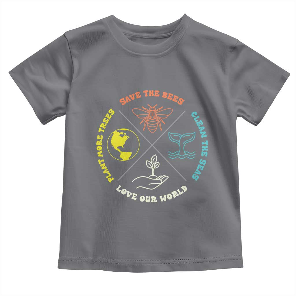 Earth Day Awareness Toddler T Shirt Save The Bees Plant More Trees Clean The Seas Titties