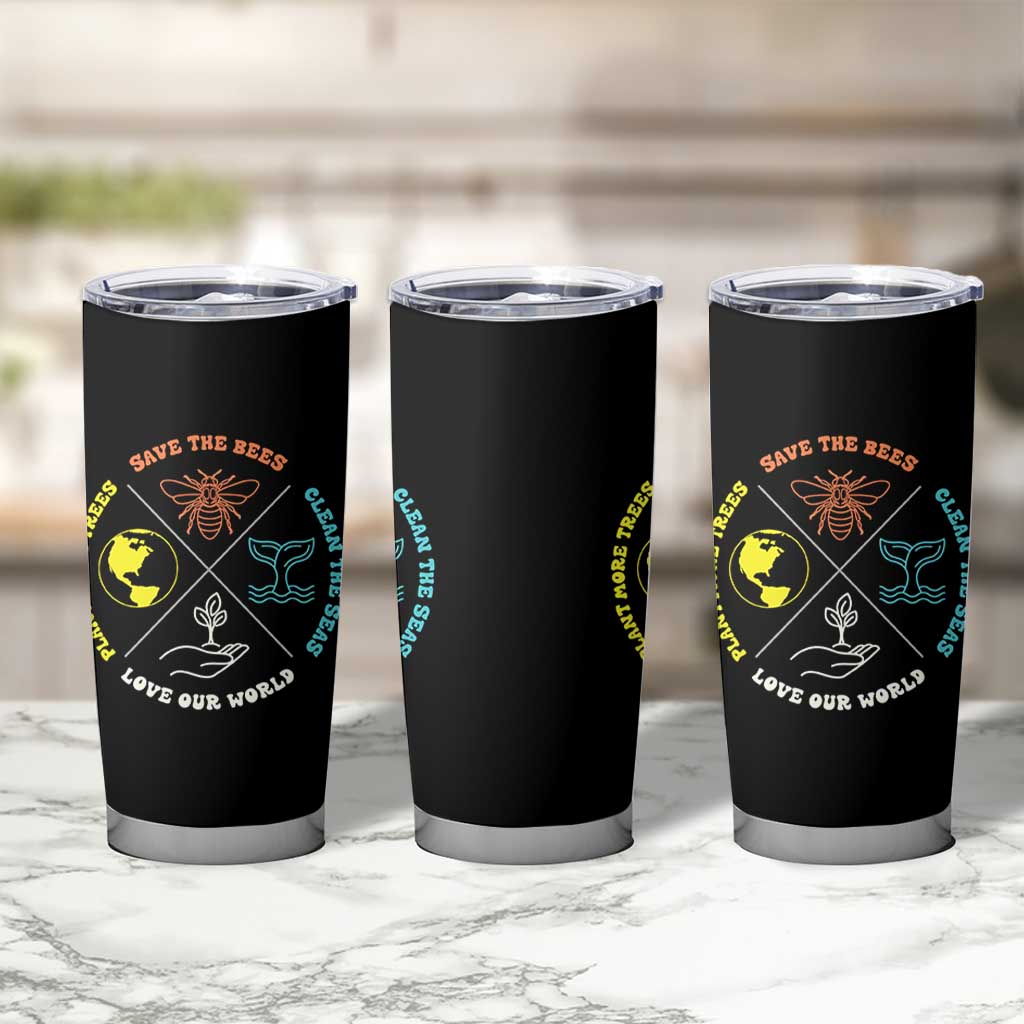 Earth Day Awareness Tumbler Cup Save The Bees Plant More Trees Clean The Seas Titties