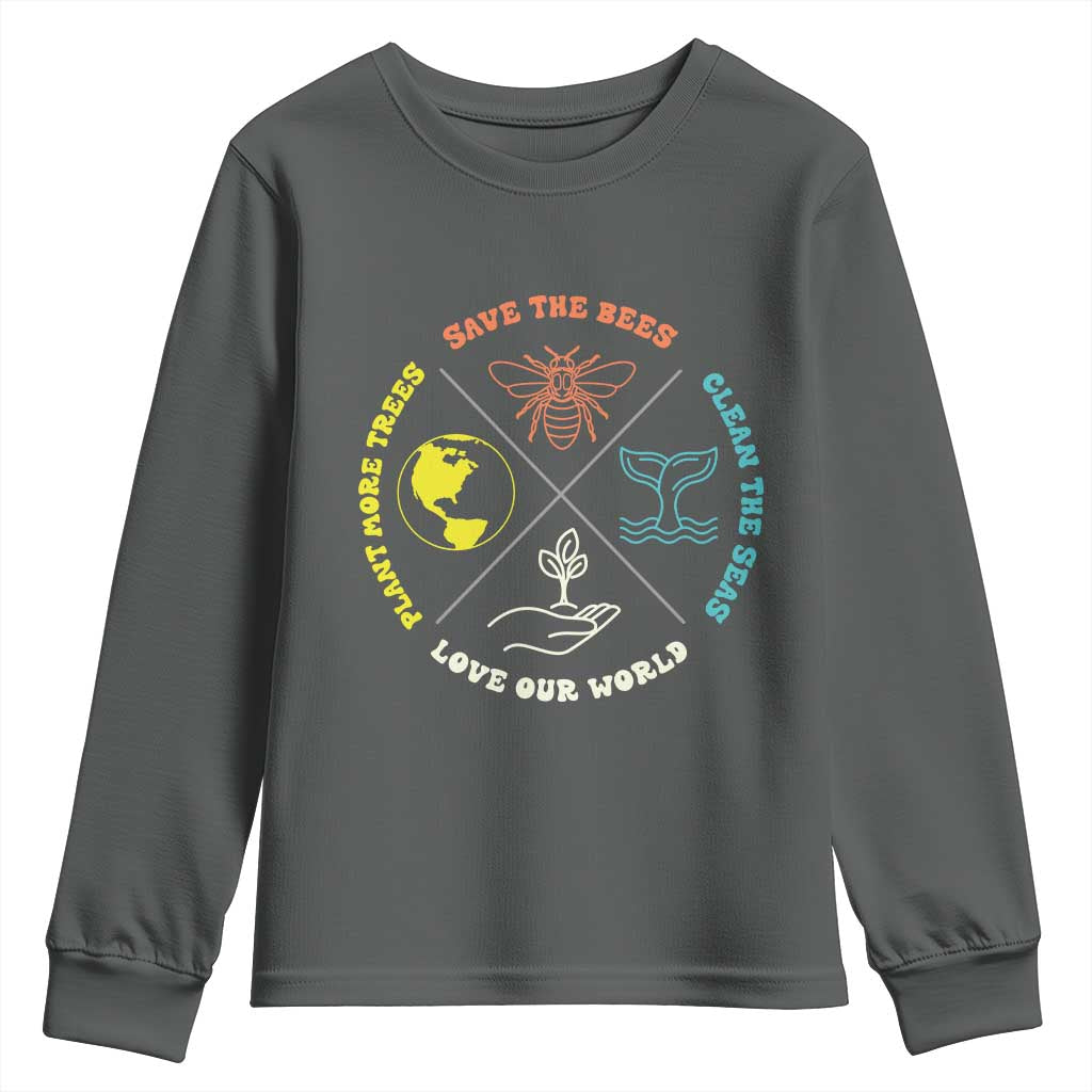 Earth Day Awareness Youth Sweatshirt Save The Bees Plant More Trees Clean The Seas Titties