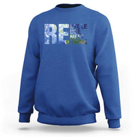 Earth Day Sweatshirt Recycle Reuse Renew Rethink