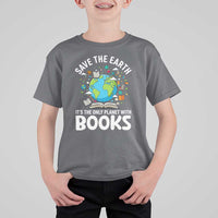 Save the Earth T Shirt For Kid It's the Only Planet with Books