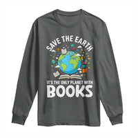 Save the Earth Long Sleeve Shirt It's the Only Planet with Books