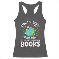 Save the Earth Racerback Tank Top It's the Only Planet with Books